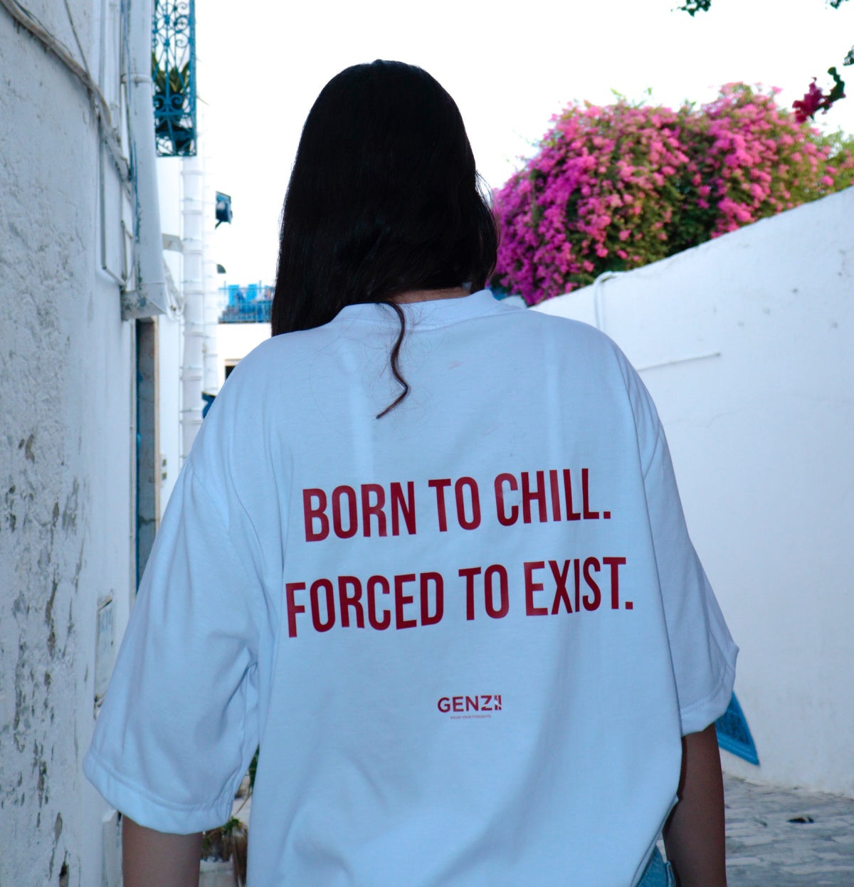 Born To Chill. Forced To Exist –  Oversized White T-Shirt